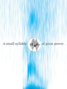 A small syllable of great power
