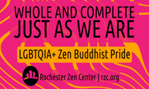 Whole and Complete Just as We Are: LBGTQUI+ Zen Buddhist Pride banner